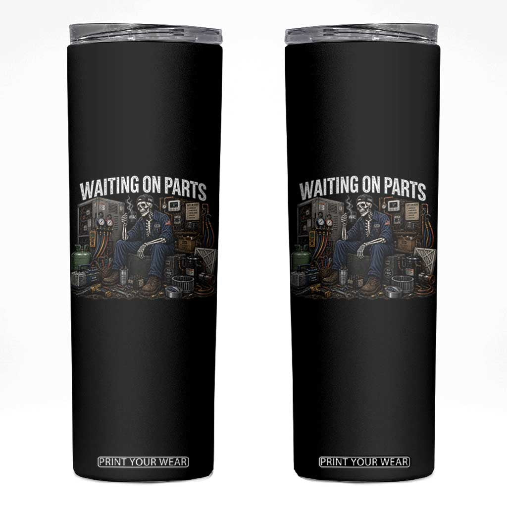 Waiting On Parts HVAC Tech Skeleton Funny Mechanic Graphic Skinny Tumbler