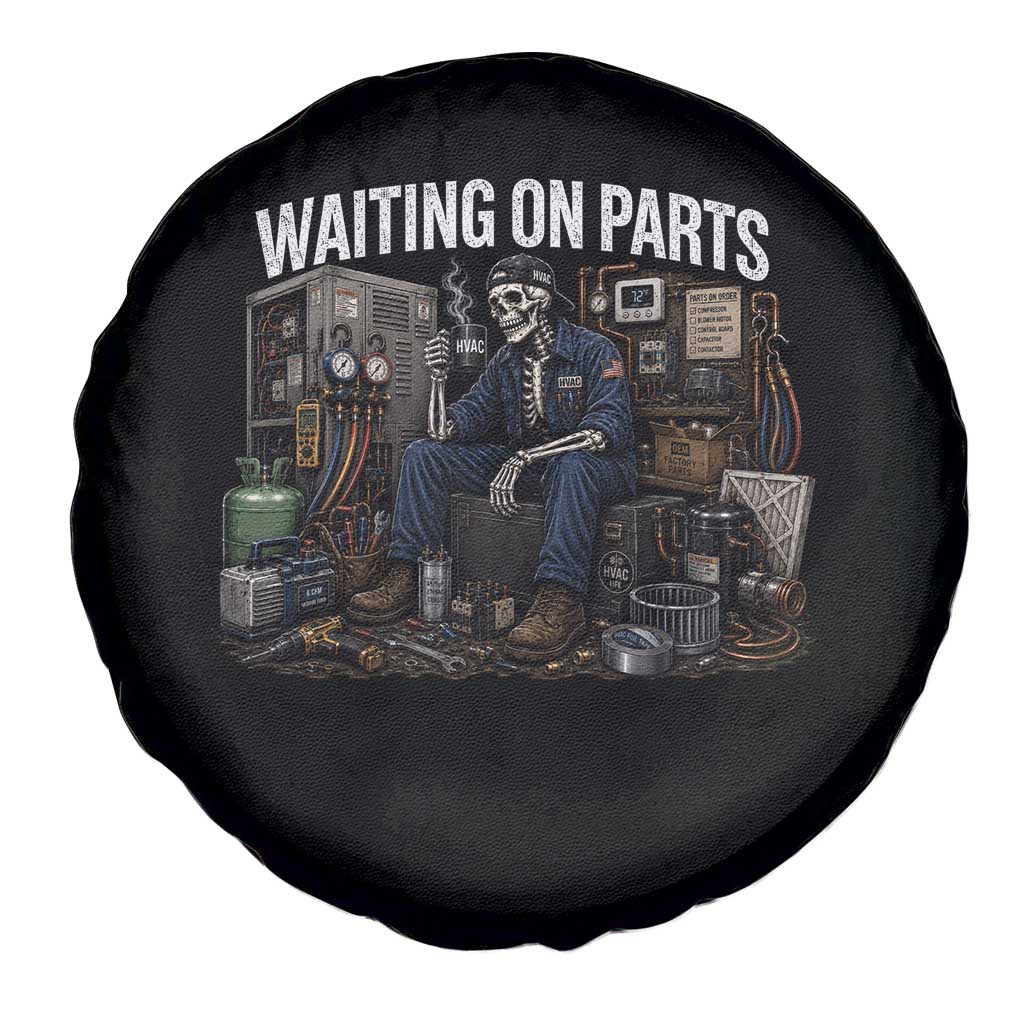 Waiting On Parts HVAC Tech Skeleton Funny Mechanic Graphic Spare Tire Cover