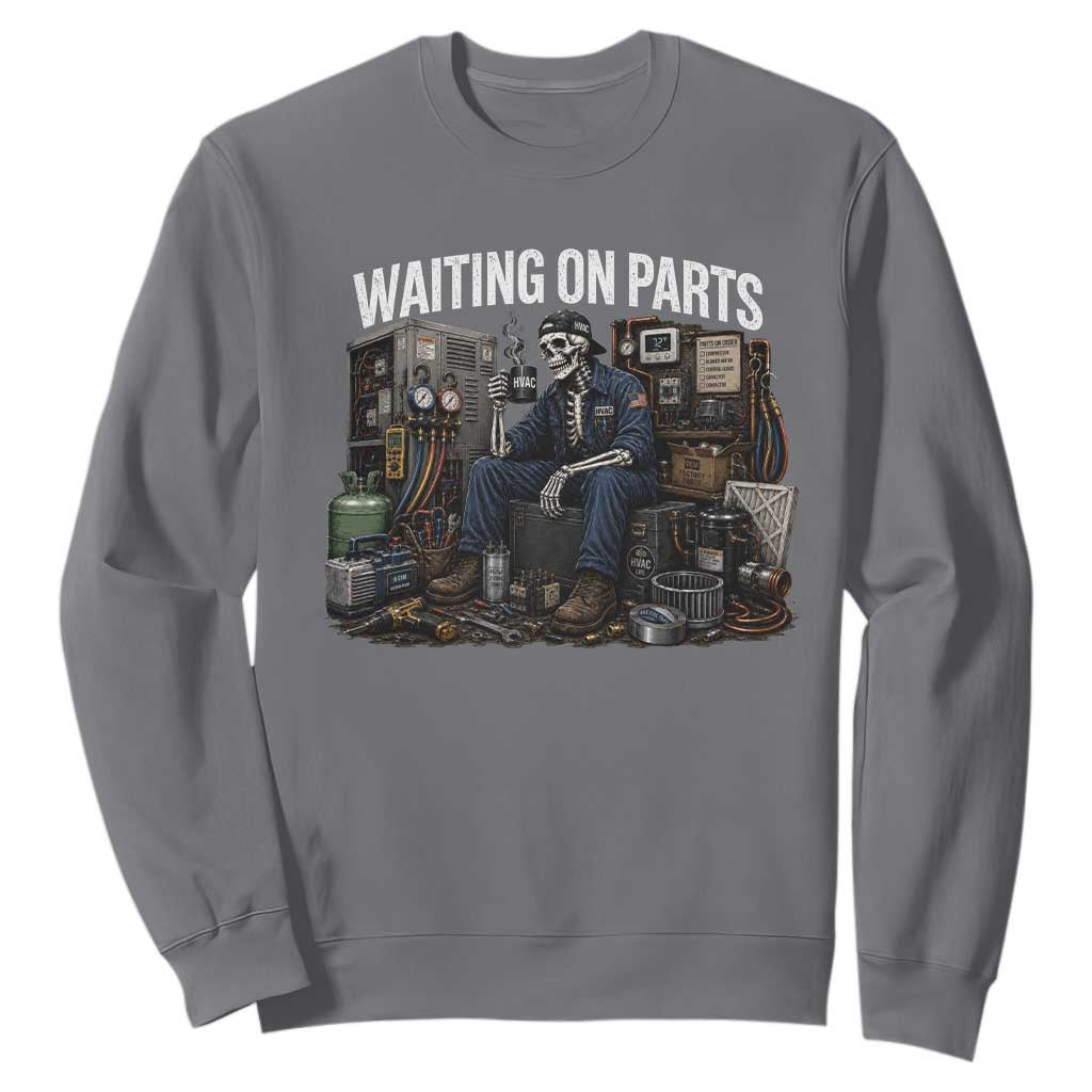 Waiting On Parts HVAC Tech Skeleton Funny Mechanic Graphic Sweatshirt