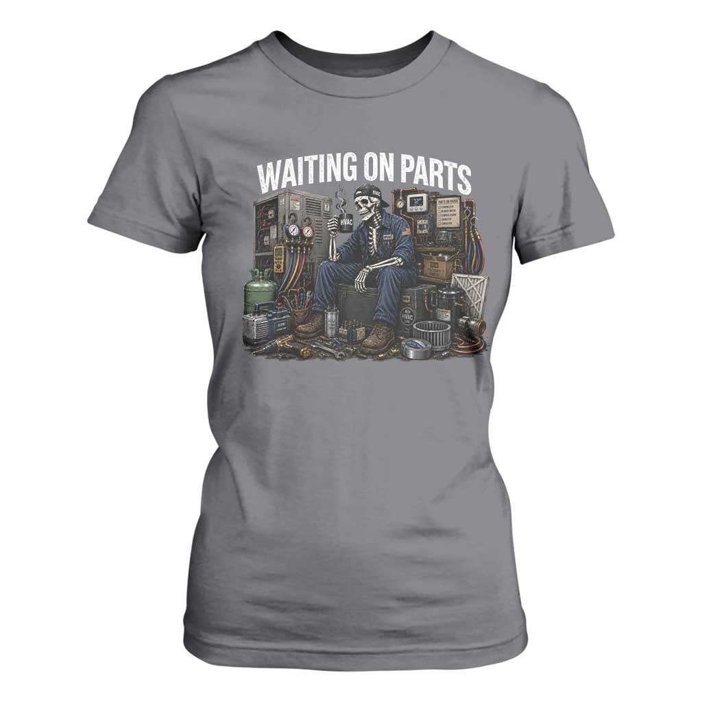 Waiting On Parts HVAC Tech Skeleton Funny Mechanic Graphic T Shirt For Women