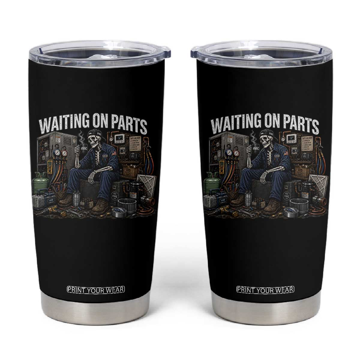 Waiting On Parts HVAC Tech Skeleton Funny Mechanic Graphic Tumbler Cup TS10 Black Print Your Wear
