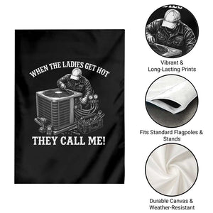 Funny HVAC Technician Graphic Garden Flag When The Ladies Get Hot They Call Me