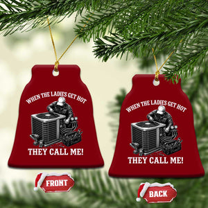 Funny HVAC Technician Graphic Ceramic Ornament When The Ladies Get Hot They Call Me