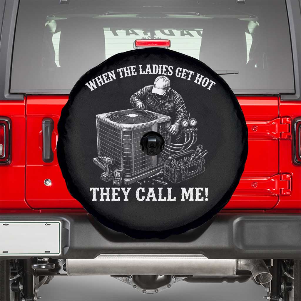 Funny HVAC Technician Graphic Spare Tire Cover When The Ladies Get Hot They Call Me