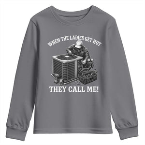 Funny HVAC Technician Graphic Youth Sweatshirt When The Ladies Get Hot They Call Me
