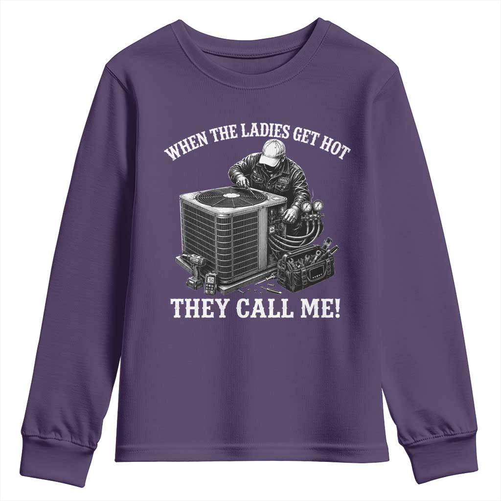 Funny HVAC Technician Graphic Youth Sweatshirt When The Ladies Get Hot They Call Me