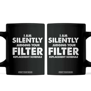 HVAC Tech Graphic Coffee Mug I Am Silently Judging Your Filter Replacement Schedule