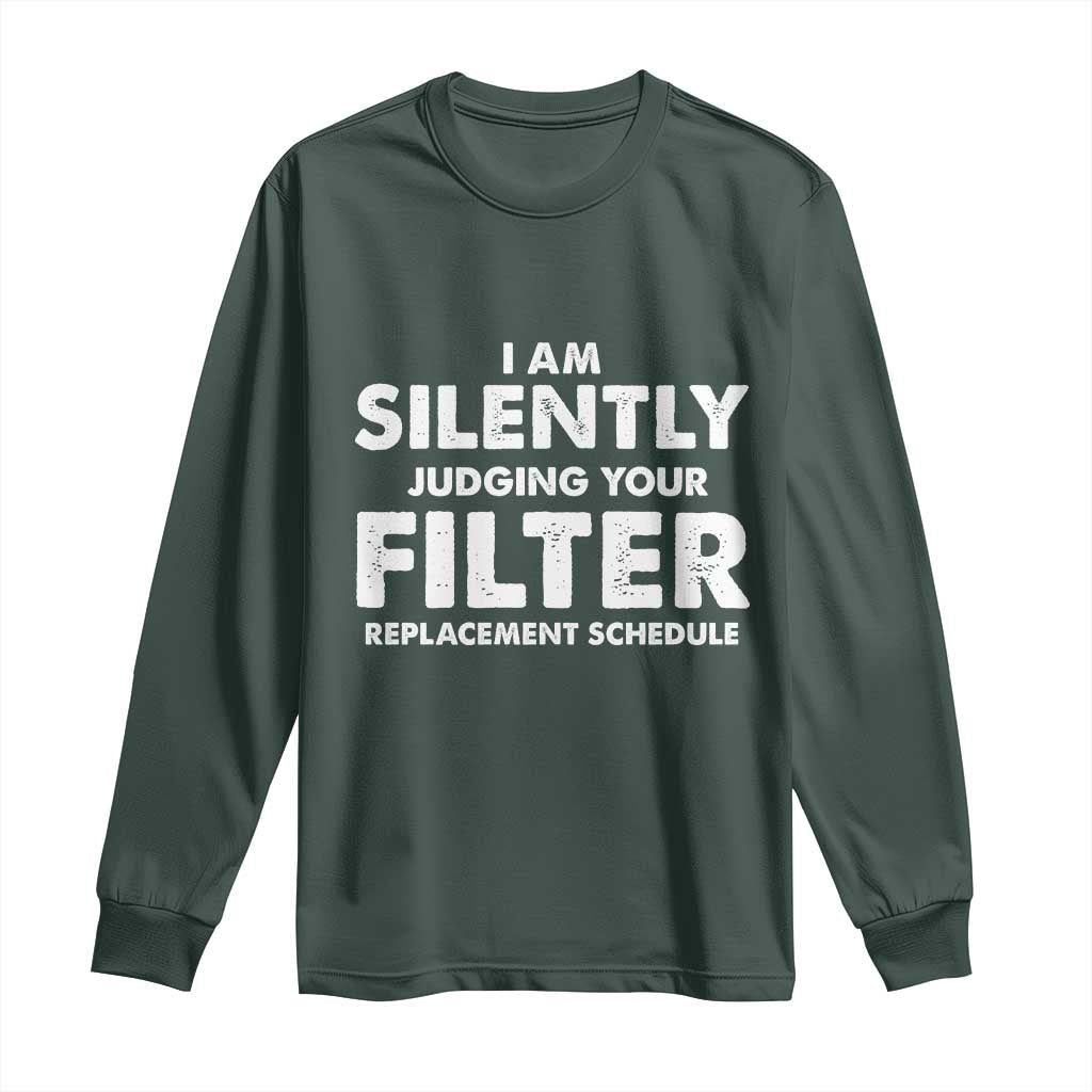 HVAC Tech Graphic Long Sleeve Shirt I Am Silently Judging Your Filter Replacement Schedule