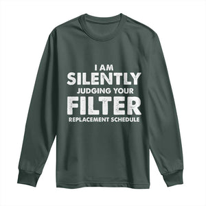 HVAC Tech Graphic Long Sleeve Shirt I Am Silently Judging Your Filter Replacement Schedule