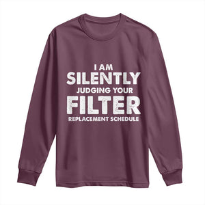 HVAC Tech Graphic Long Sleeve Shirt I Am Silently Judging Your Filter Replacement Schedule