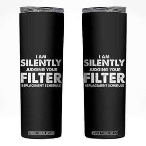 HVAC Tech Graphic Skinny Tumbler I Am Silently Judging Your Filter Replacement Schedule