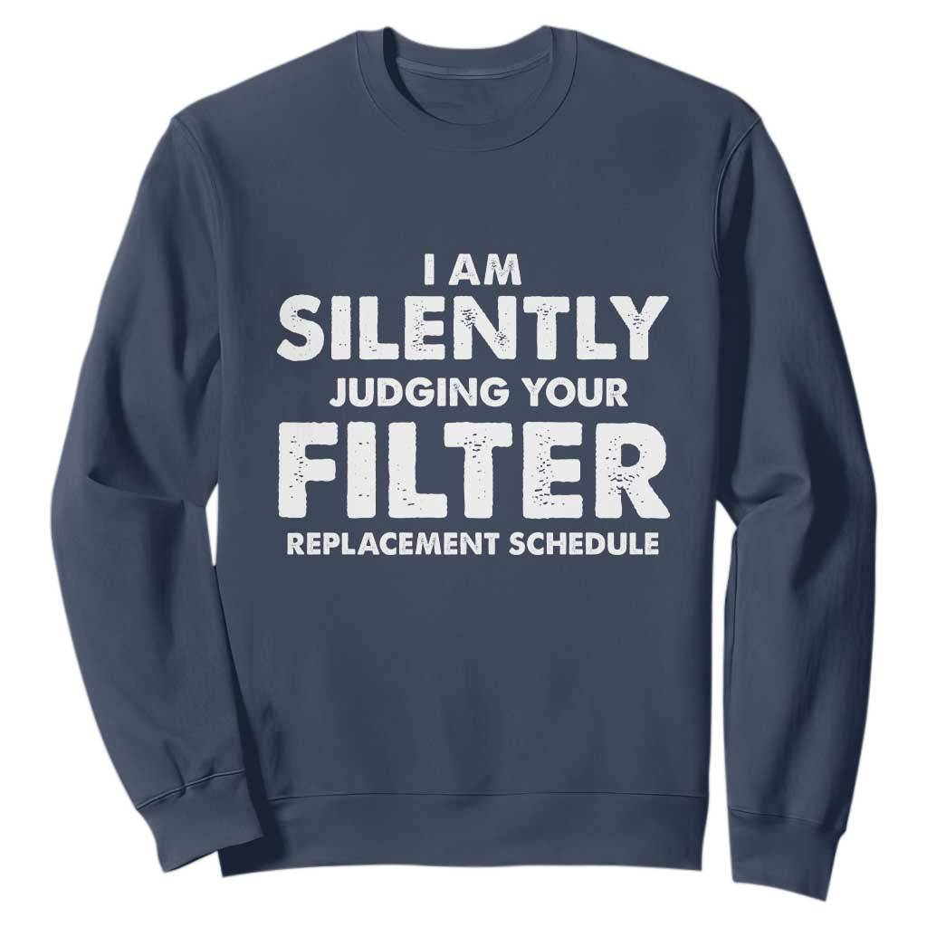HVAC Tech Graphic Sweatshirt I Am Silently Judging Your Filter Replacement Schedule