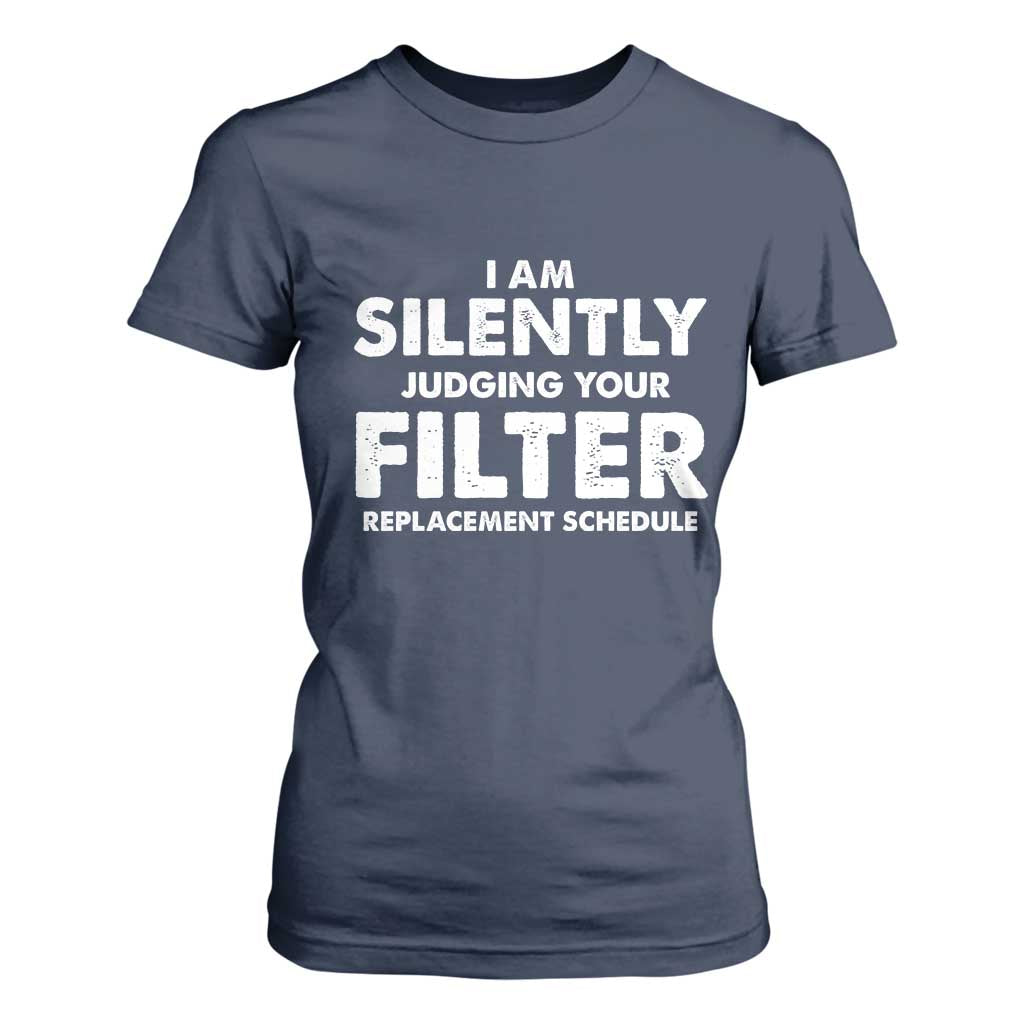 HVAC Tech Graphic T Shirt For Women I Am Silently Judging Your Filter Replacement Schedule