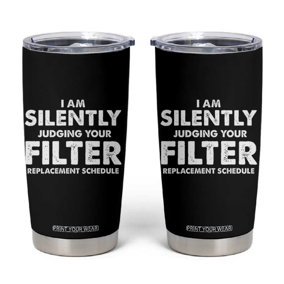 HVAC Tech Graphic Tumbler Cup I Am Silently Judging Your Filter Replacement Schedule