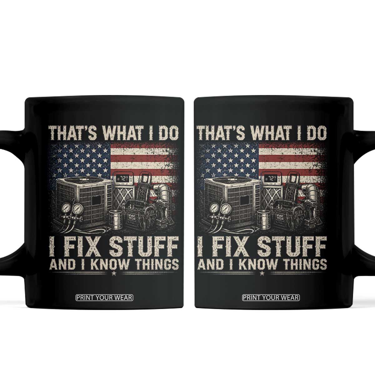 HVAC Technician American Flag Coffee Mug I Fix Stuff And I Know Things American Flag TS10 Black Print Your Wear