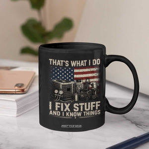 HVAC Technician American Flag Coffee Mug I Fix Stuff And I Know Things American Flag