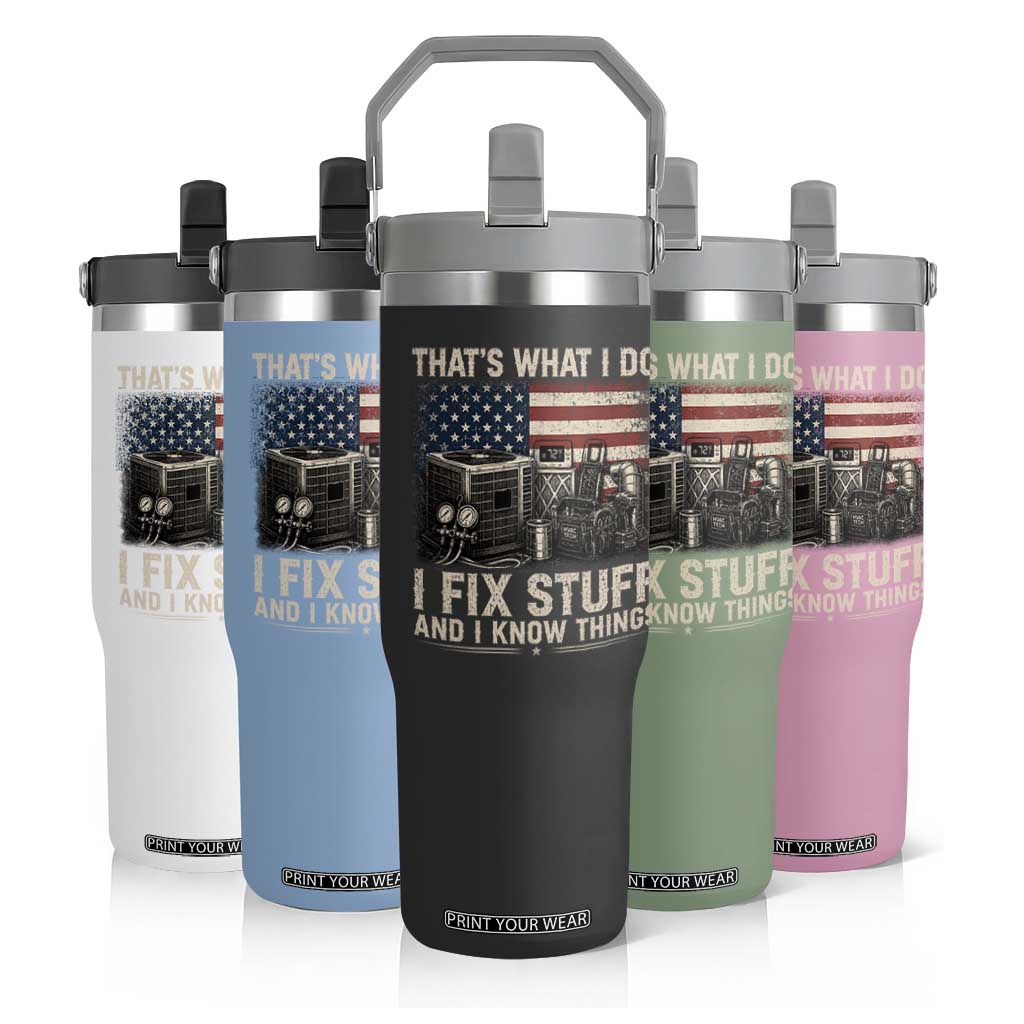 HVAC Technician American Flag Flip Straw Tumbler I Fix Stuff And I Know Things American Flag