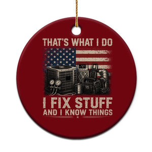 HVAC Technician American Flag Ceramic Ornament I Fix Stuff And I Know Things American Flag