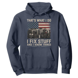 HVAC Technician American Flag Hoodie I Fix Stuff And I Know Things American Flag