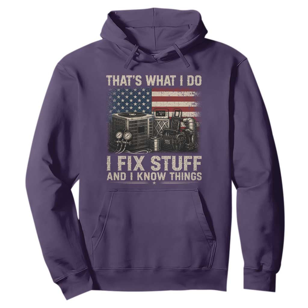 HVAC Technician American Flag Hoodie I Fix Stuff And I Know Things American Flag