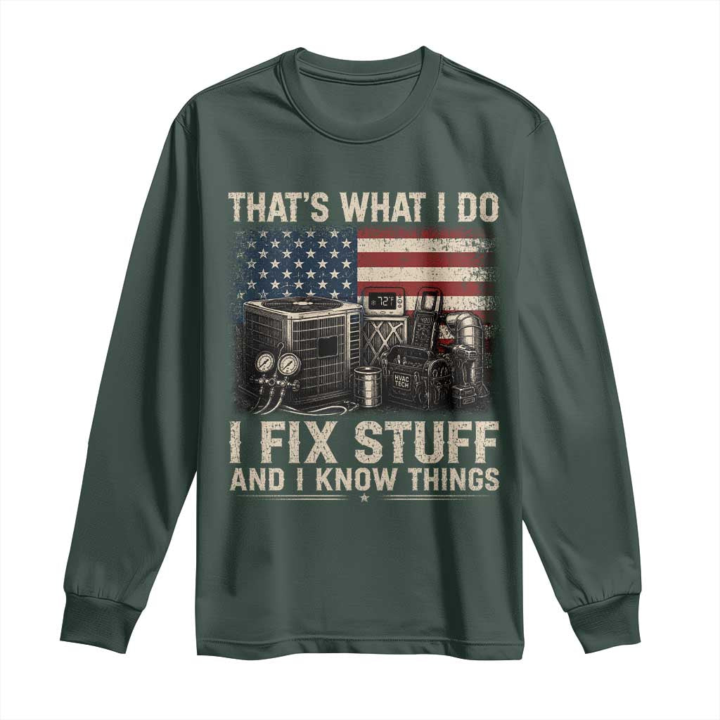 HVAC Technician American Flag Long Sleeve Shirt I Fix Stuff And I Know Things American Flag