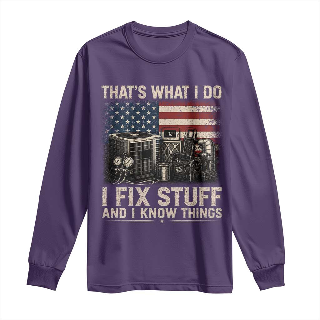 HVAC Technician American Flag Long Sleeve Shirt I Fix Stuff And I Know Things American Flag