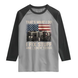 HVAC Technician American Flag Raglan Shirt I Fix Stuff And I Know Things American Flag