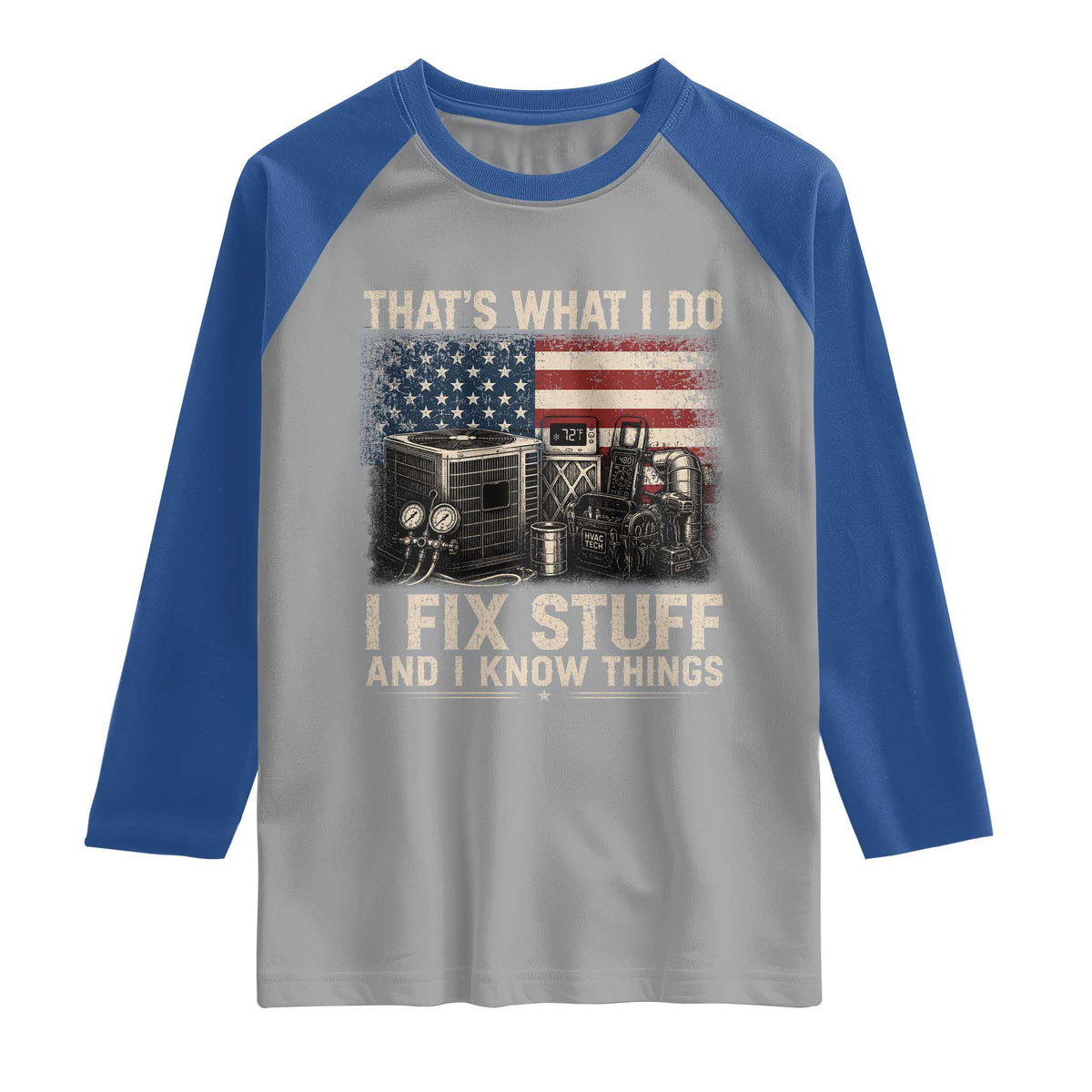 HVAC Technician American Flag Raglan Shirt I Fix Stuff And I Know Things American Flag
