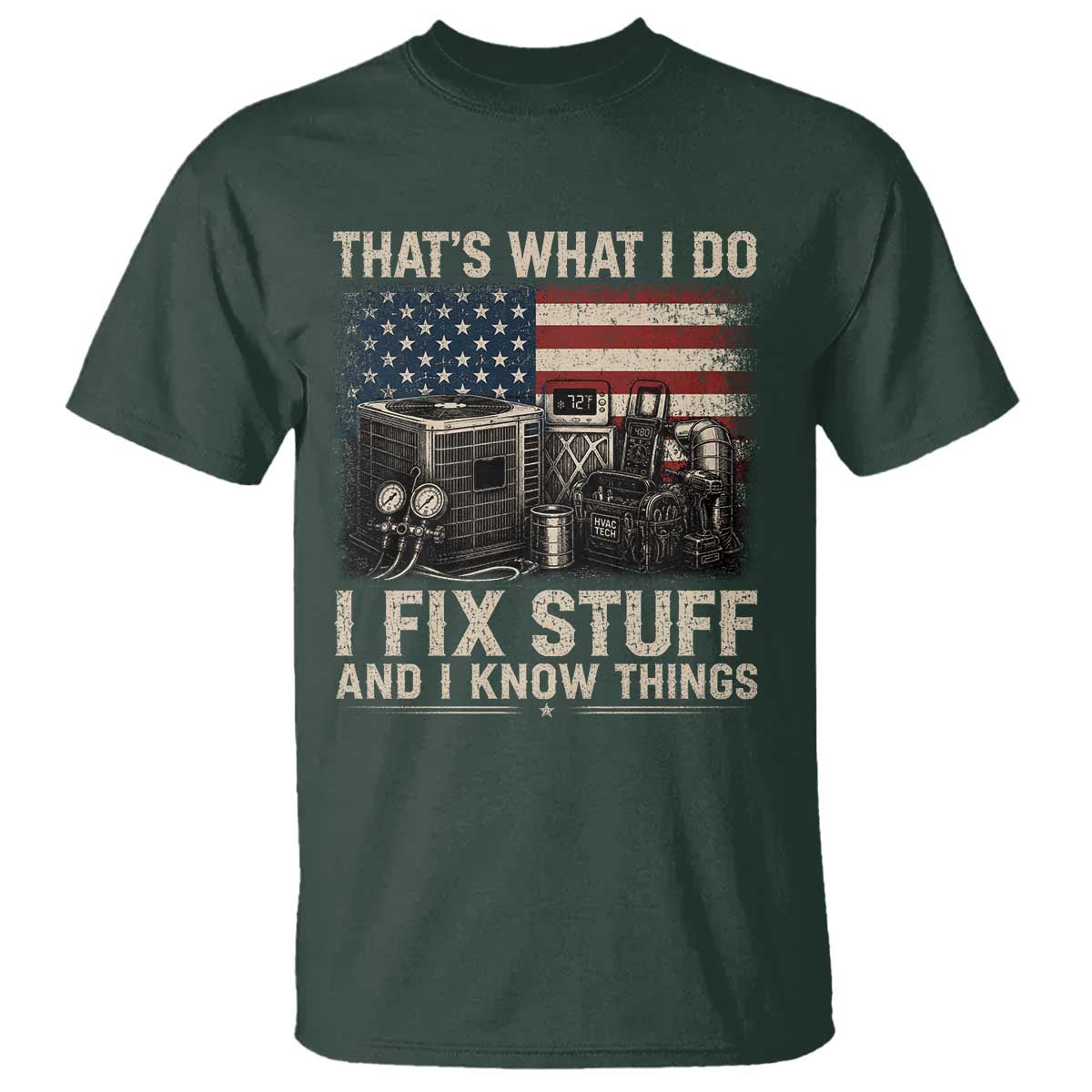 HVAC Technician American Flag T Shirt I Fix Stuff And I Know Things American Flag