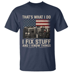HVAC Technician American Flag T Shirt I Fix Stuff And I Know Things American Flag