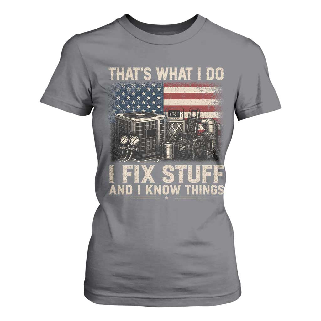 HVAC Technician American Flag T Shirt For Women I Fix Stuff And I Know Things American Flag