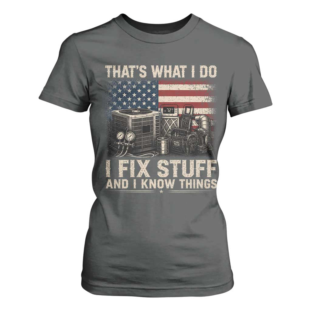 HVAC Technician American Flag T Shirt For Women I Fix Stuff And I Know Things American Flag