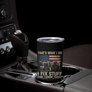 HVAC Technician American Flag Tumbler Cup I Fix Stuff And I Know Things American Flag
