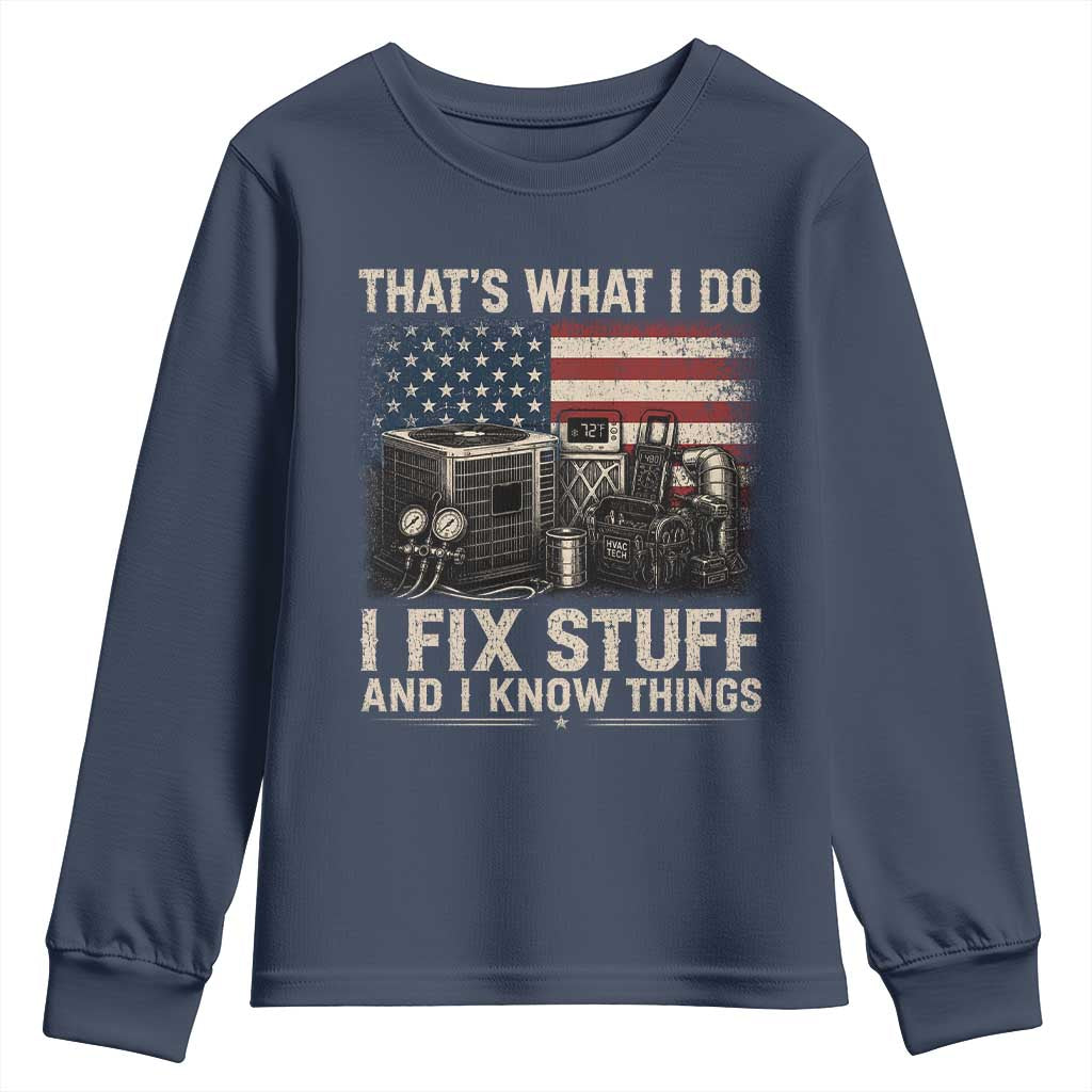 HVAC Technician American Flag Youth Sweatshirt I Fix Stuff And I Know Things American Flag