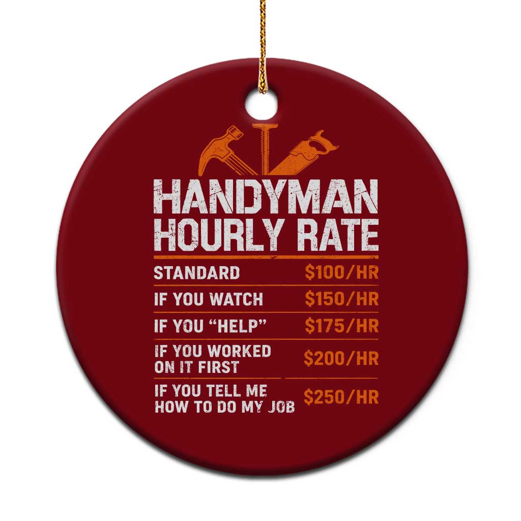 Handyman Hourly Rate Ceramic Ornament Handyman Gifts Contractor Coworker Gift TS10 1pc Red Print Your Wear