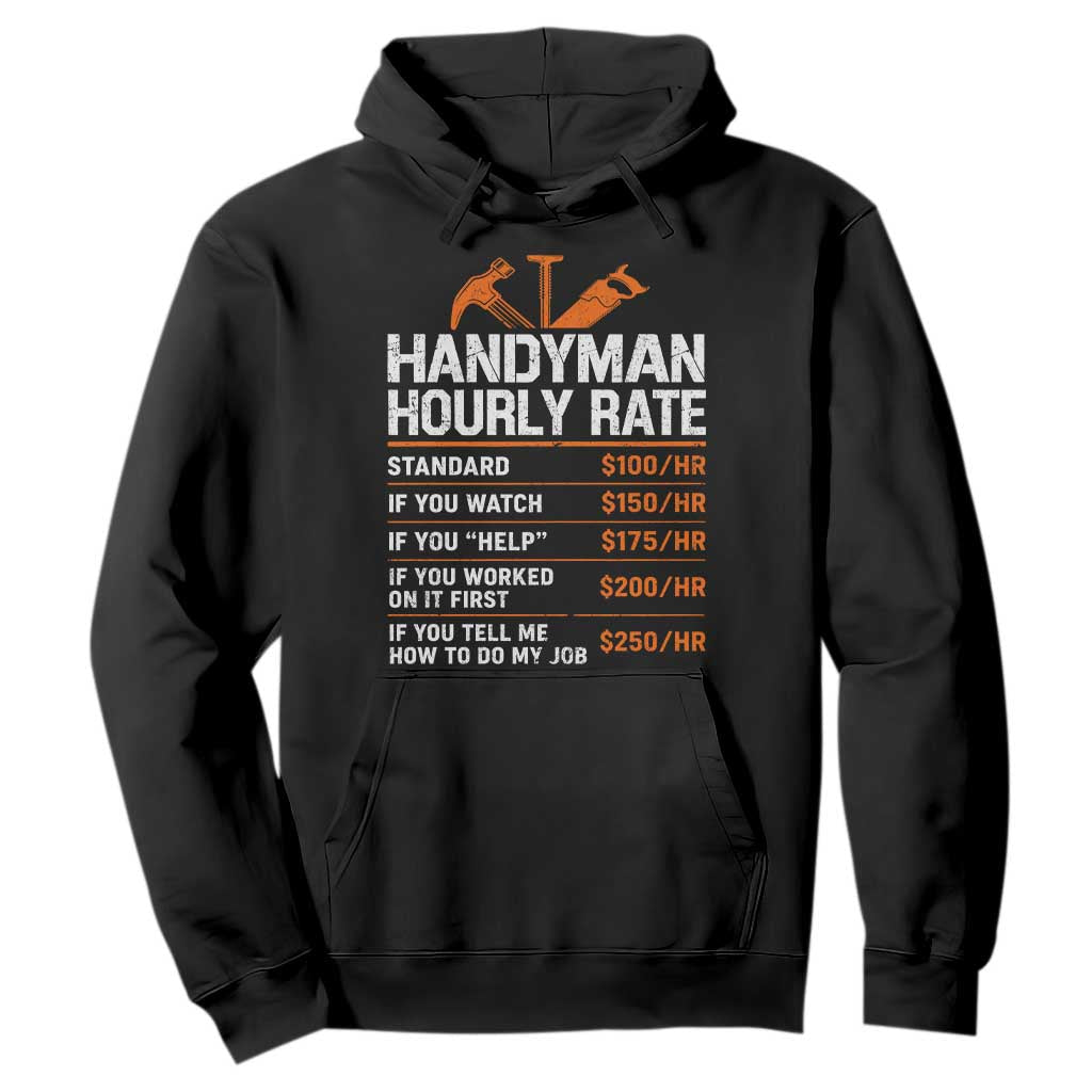 Handyman Hourly Rate Hoodie Handyman Gifts Contractor Coworker Gift TS10 Black Print Your Wear