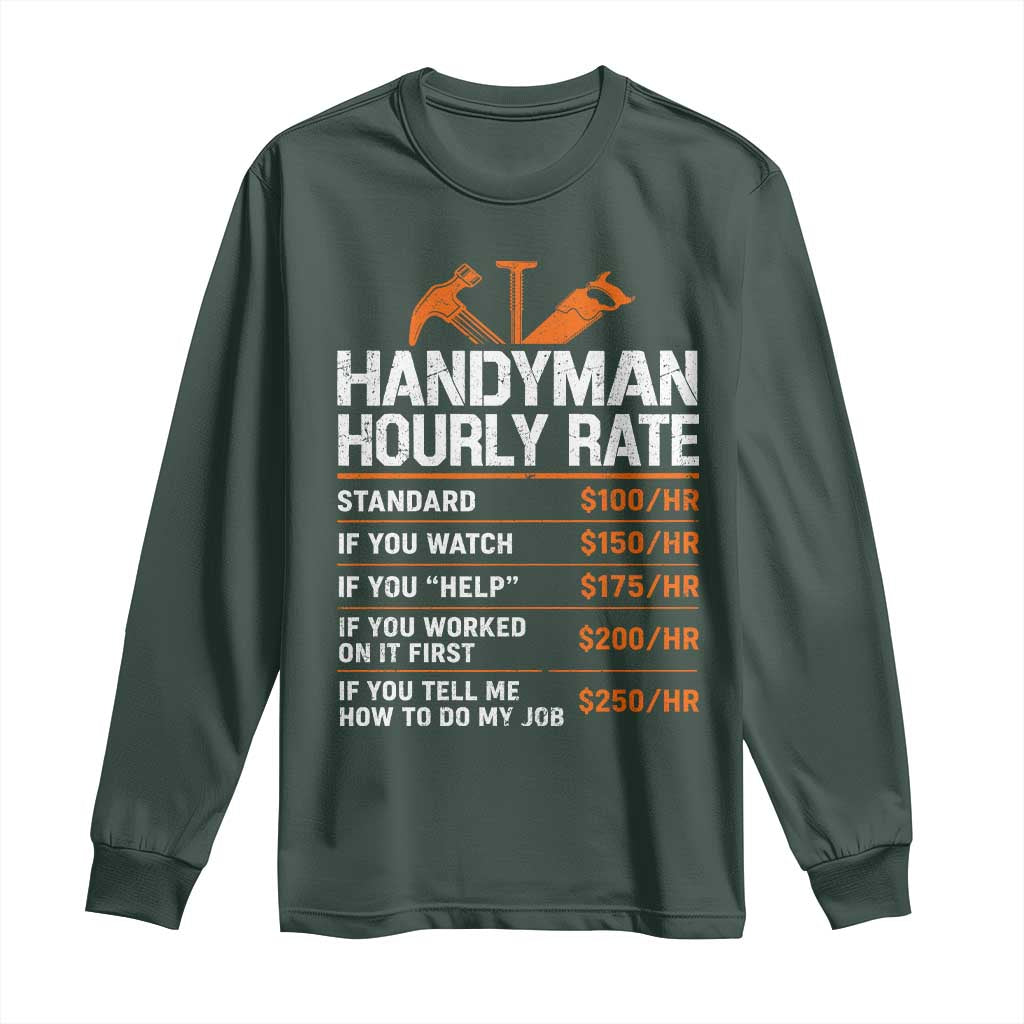 Handyman Hourly Rate Long Sleeve Shirt Handyman Gifts Contractor Coworker Gift