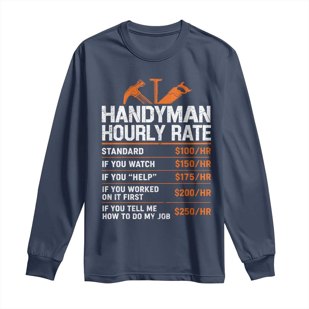 Handyman Hourly Rate Long Sleeve Shirt Handyman Gifts Contractor Coworker Gift