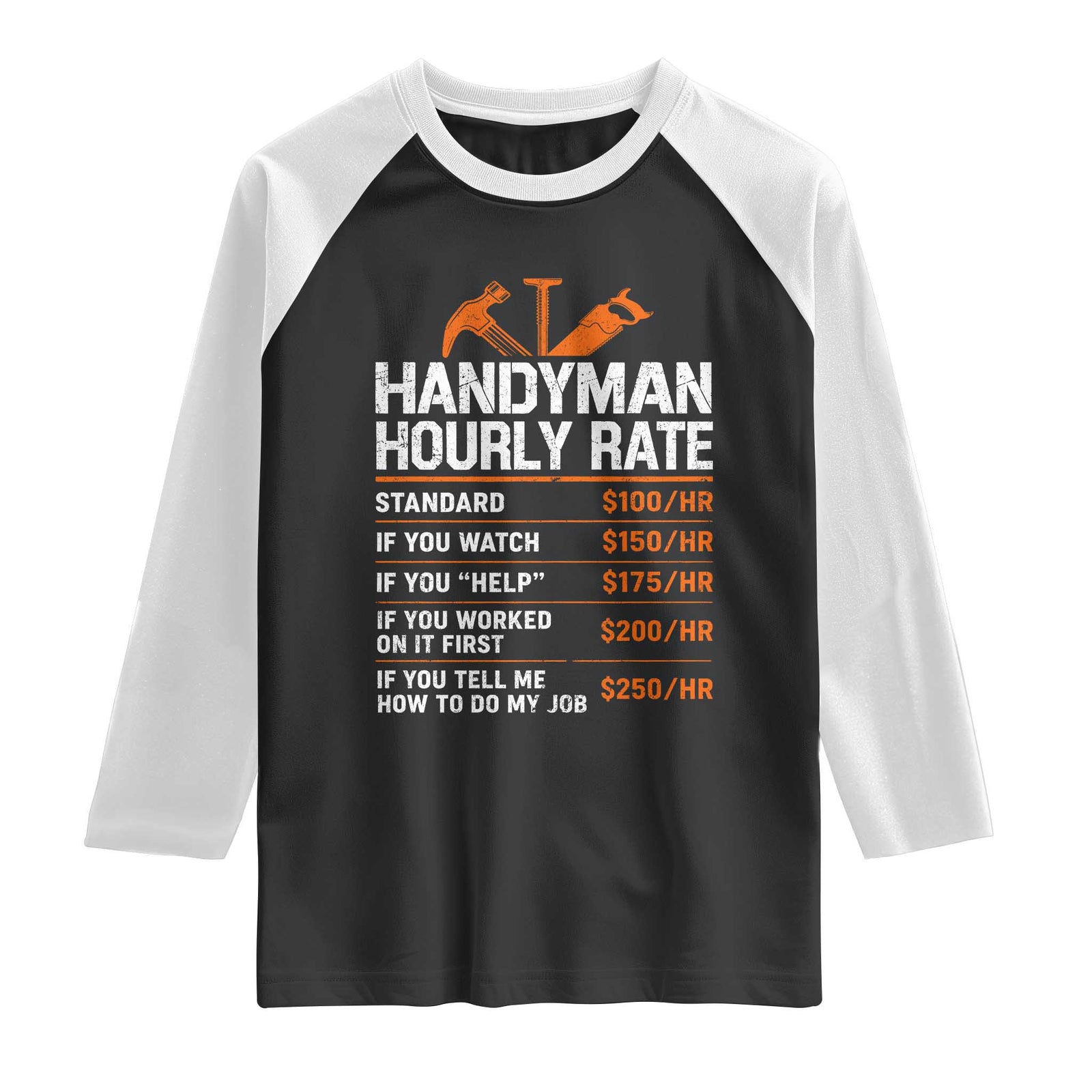 Handyman Hourly Rate Raglan Shirt Handyman Gifts Contractor Coworker Gift TS10 Black White Print Your Wear