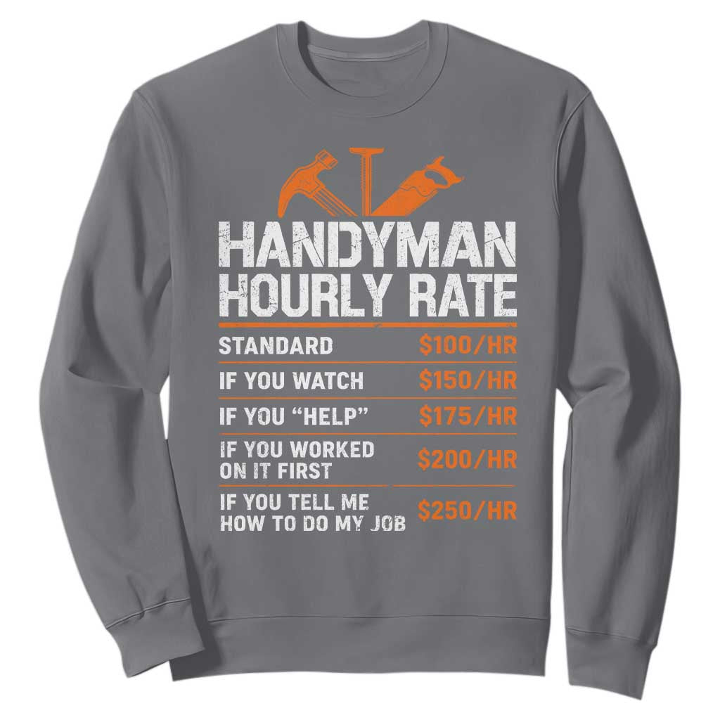 Handyman Hourly Rate Sweatshirt Handyman Gifts Contractor Coworker Gift