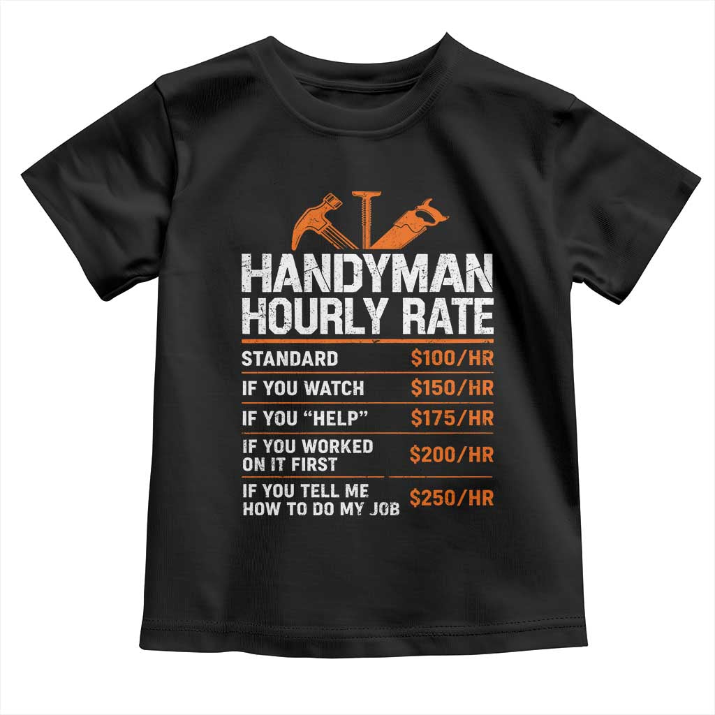 Handyman Hourly Rate Toddler T Shirt Handyman Gifts Contractor Coworker Gift