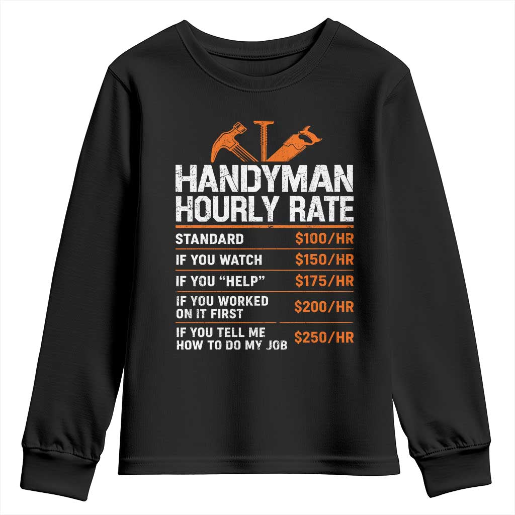 Handyman Hourly Rate Youth Sweatshirt Handyman Gifts Contractor Coworker Gift TS10 Black Print Your Wear