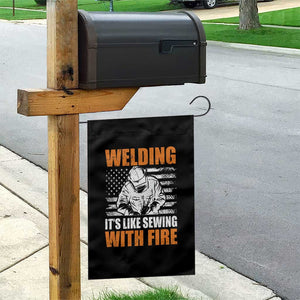 Welder Gifts for Men Garden Flag Welding Its Like Sewing With Fire American Flag