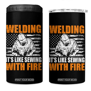 Welder Gifts for Men 4 in 1 Can Cooler Tumbler Welding Its Like Sewing With Fire American Flag