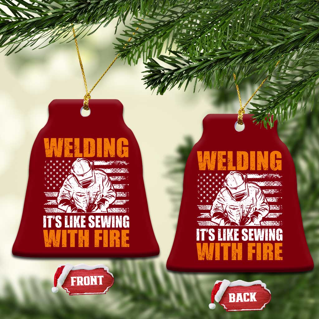 Welder Gifts for Men Ceramic Ornament Welding Its Like Sewing With Fire American Flag