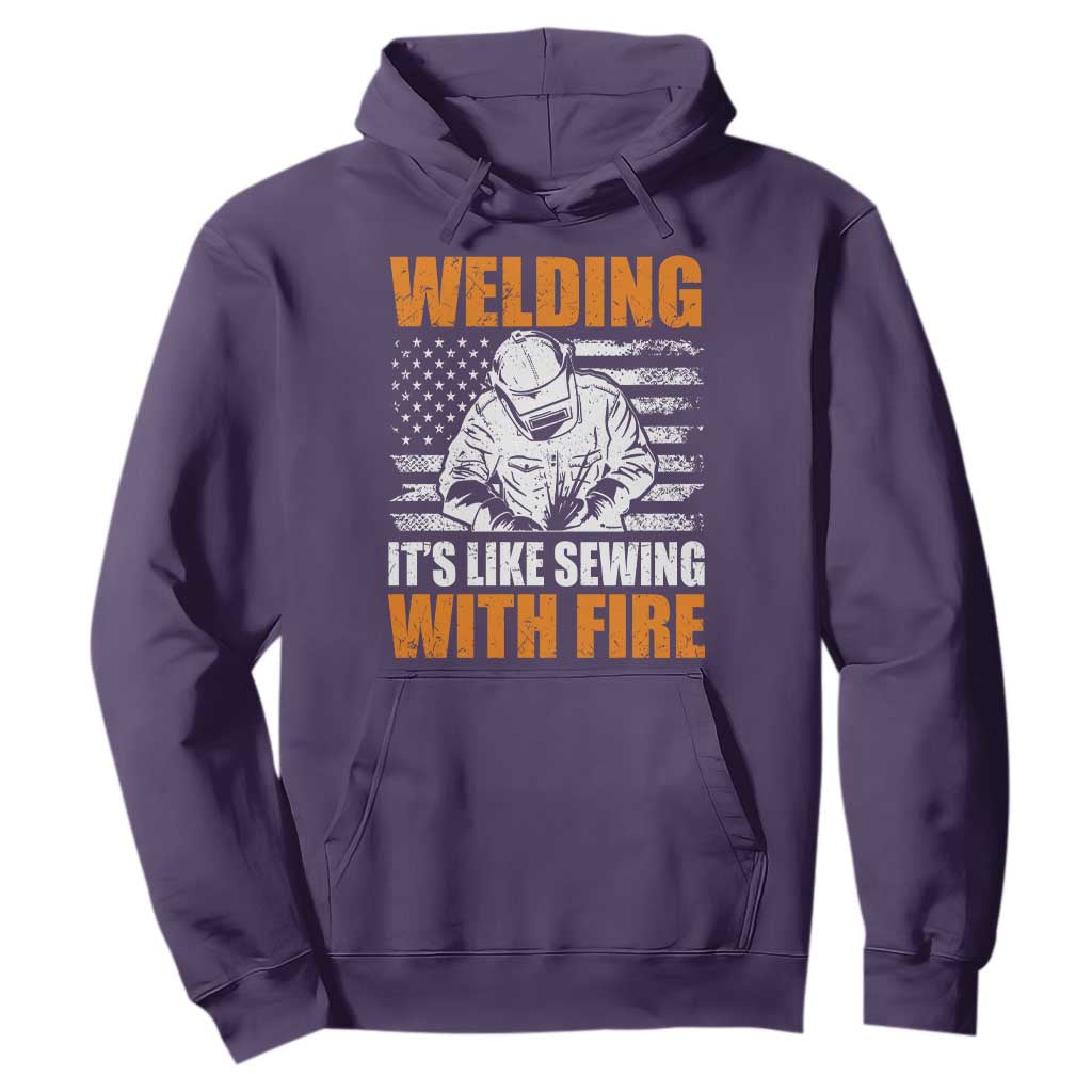 Welder Gifts for Men Hoodie Welding Its Like Sewing With Fire American Flag