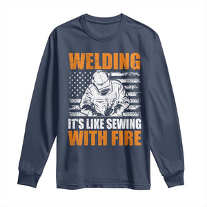 Welder Gifts for Men Long Sleeve Shirt Welding Its Like Sewing With Fire American Flag