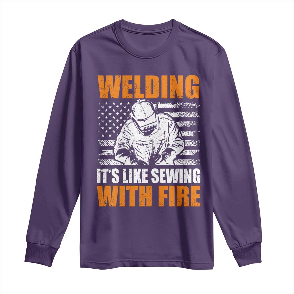 Welder Gifts for Men Long Sleeve Shirt Welding Its Like Sewing With Fire American Flag