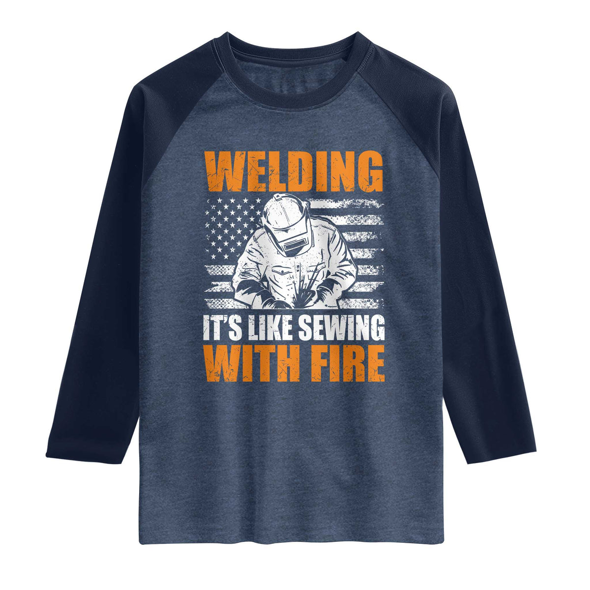 Welder Gifts for Men Raglan Shirt Welding Its Like Sewing With Fire American Flag