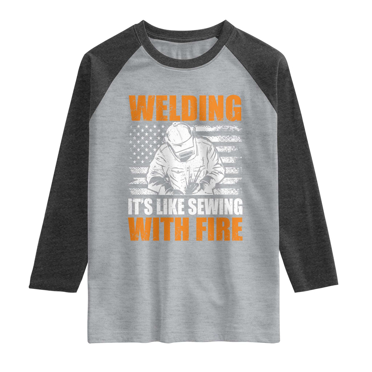 Welder Gifts for Men Raglan Shirt Welding Its Like Sewing With Fire American Flag